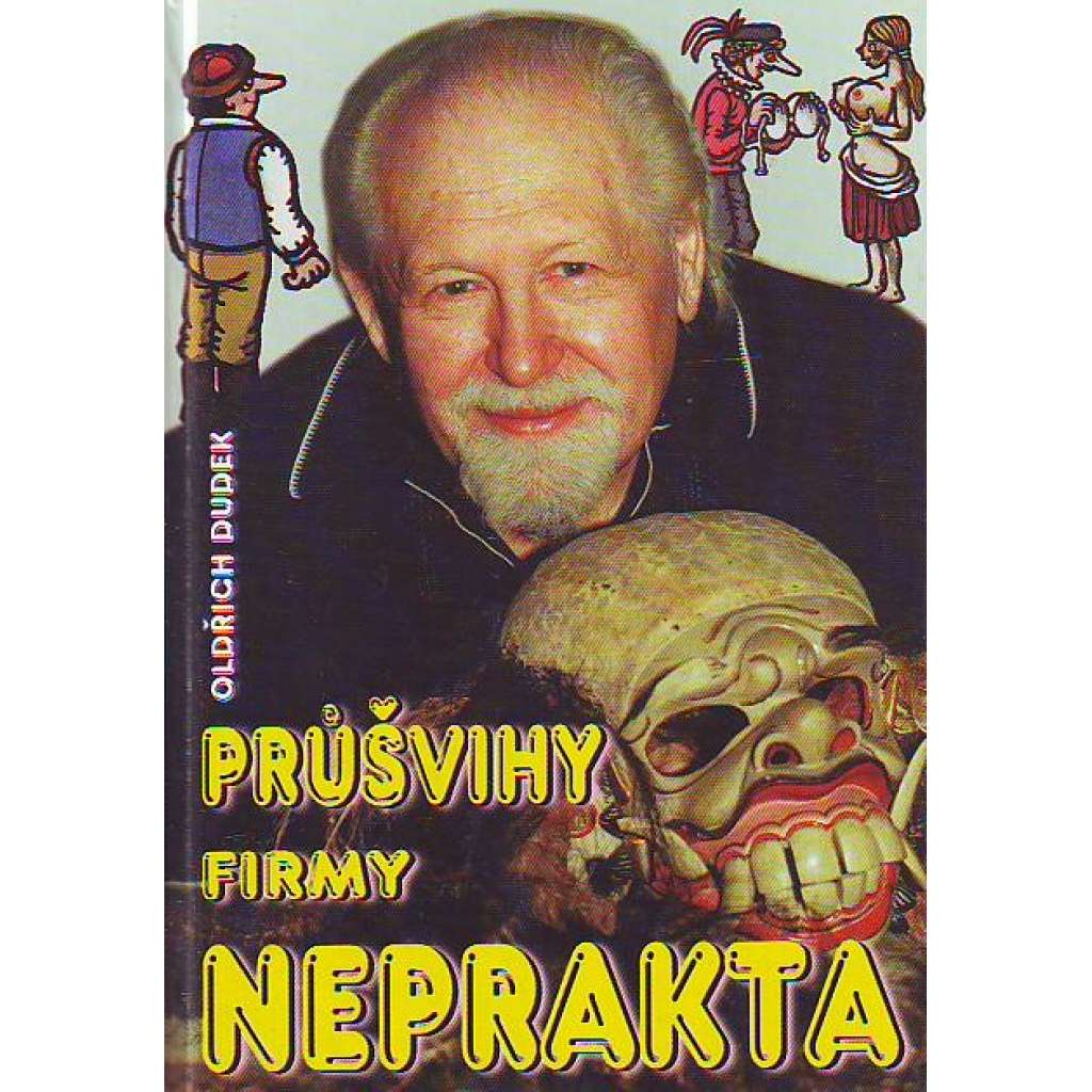 Průšvihy firmy Neprakta (karikatura, biografie)